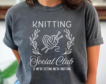 Funny Knitting T-Shirt, Knitter Comfort Colors® Tee,  If I'm Sitting I'm Knitting Shirt, Gifts for Knitter Lovers, Mom Grandma Knitter Tee
