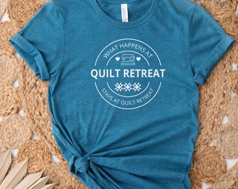 Quilt Retreat T-Shirt, What Happens At Quilt Retreat T-Shirt, Funny Quilt Shirt, Love to Quilt T-Shirt, Gifts for Quilter, Sewing Gifts