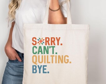 Funny Quilter Tote Bag, Quilter Gifts, Sorry Can't Quilting Natural Tote Bag, Quilt Retreat Gifts, Sewing Girl Bag, Quilt Gifts for Mom