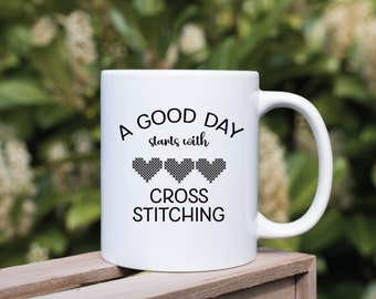 Cross Stitch Inspirational Mug, Stitching Gifts, Good Day Starts Mug, Cross Stitch Gifts, Stitching Sayings Gifts, Stitching Retreat Gifts