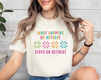 Funny Quilt Retreat Tee Shirt, What Happens On Retreat Comfort Colors® T-Shirt, Quilter Gifts, Quilter Group Shirt, Quilter Mama, Sewing Tee