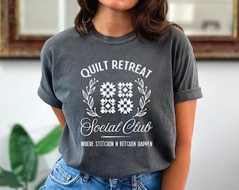 Funny Quilt Retreat T-Shirt, Quilter Social Club Tee, Gifts for Quilters, Sewing Gifts, Quilt Retreat Gifts, Quilt Mom Comfort Colors® Tee
