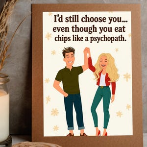 Biglietto d'auguri divertente per una relazione / Ti sceglierei comunque anche se mangi patatine come uno psicopatico / Biglietto d'auguri sarcastico sull'amore 5x7