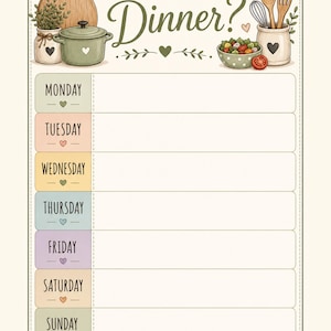May include: A weekly meal planner chart titled What's for Dinner? featuring illustrations of kitchenware, a cutting board, and a salad bowl. The planner includes seven rows labeled Monday through Sunday, each with a heart icon and blank space.