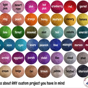 May include: A chart of 50 felt balls in various colors, each with a name printed in black text. The colors include blush, light pink, desert rose, pink, hot pink, cranberry, red, garnet, tiger, pumpkin, clay, peach, orange, honey, mustard, canary, banana, pear, olive, lime, forest, seaweed, mint, teal, celeste, emerald, turquoise, ocean, aqua, cyan, azure, peacock, blue, midnight, maroon, mulberry, grape, orchid, eggplant, purple, violet, lilac, cloud, steel, white, ivory, cream, beige, tan, brown, pebble, heather, charcoal, and black.