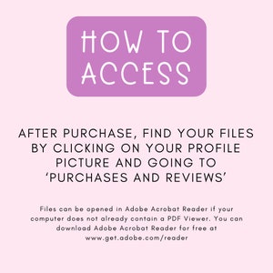 Puede incluir: Rect&aacute;ngulo morado con el texto "HOW TO ACCESS" en blanco. El texto debajo del rect&aacute;ngulo dice "DESPU&Eacute;S DE LA COMPRA, ENCUENTRA TUS ARCHIVOS HACIENDO CLIC EN TU FOTO DE PERFIL Y YENDO A 'COMPRAS Y RESE&Ntilde;AS'".  Texto adicional explica c&oacute;mo abrir archivos en Adobe Acrobat Reader.