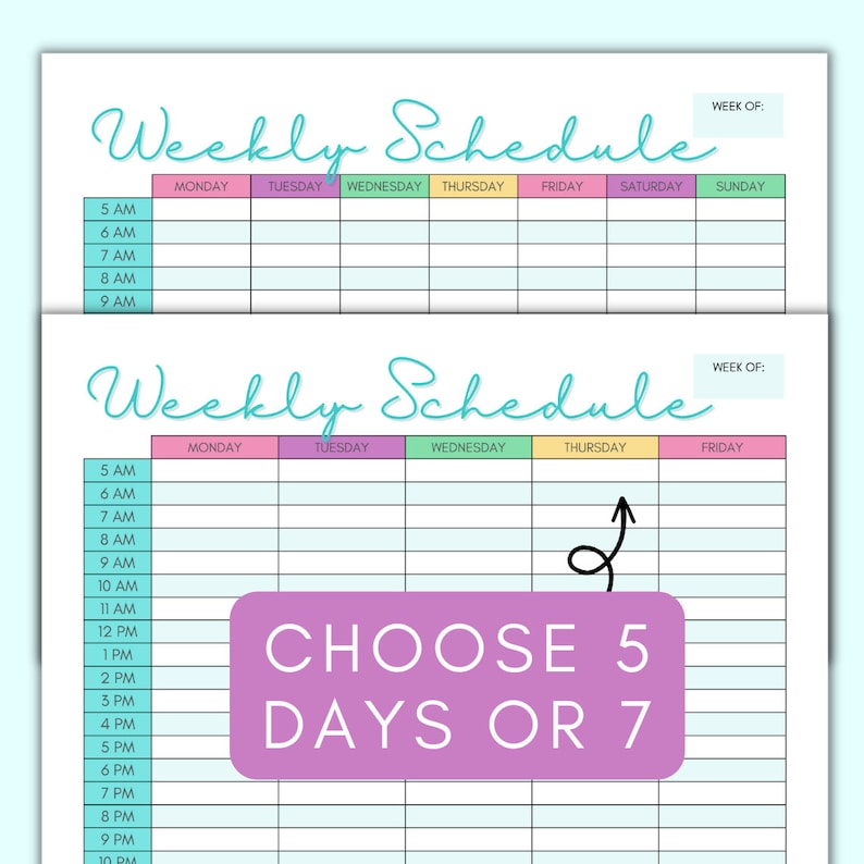 May include: A printable weekly schedule planner with a pastel color scheme. The planner has a section for each day of the week, with time slots from 5 AM to 10 PM. The text "Choose 5 days or 7" is written in a purple box.