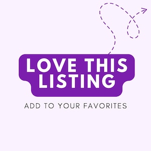 May include: Purple button with rounded corners and white text that says "LOVE THIS LISTING" and "ADD TO YOUR FAVORITES". A dashed line arrow points to the button.