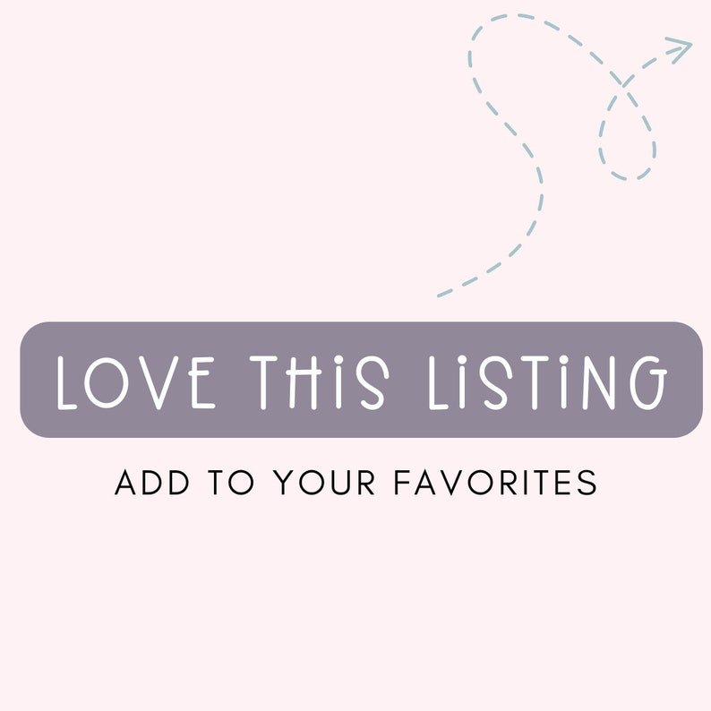 May include: Purple button with the text "LOVE THIS LISTING" and the text "ADD TO YOUR FAVORITES" below it. A blue dashed arrow points to the button.
