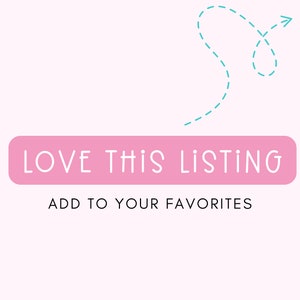 May include: Pink button with white text that says "LOVE THIS LISTING" and "ADD TO YOUR FAVORITES". A turquoise dashed arrow points to the button.