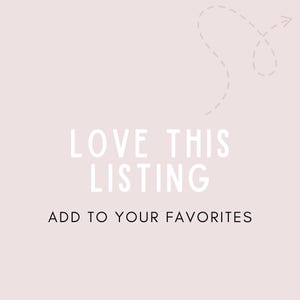 May include: White text on a light pink background reads "LOVE THIS LISTING" and "ADD TO YOUR FAVORITES". A dashed line with an arrow points to the right.