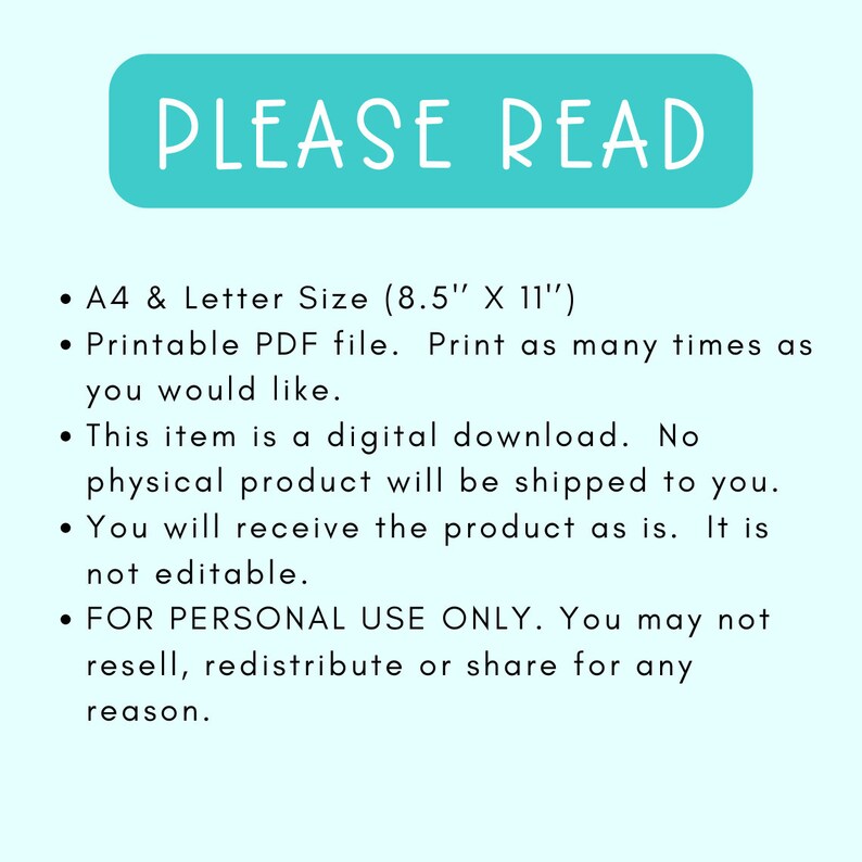 Puede incluir: Un rect&aacute;ngulo azul turquesa con el texto "PLEASE READ" en blanco. El texto debajo del rect&aacute;ngulo enumera los detalles de una descarga digital, incluido el tama&ntilde;o del archivo PDF imprimible, que es de 8,5 pulgadas por 11 pulgadas. El texto tambi&eacute;n indica que el art&iacute;culo es una descarga digital y que no se enviar&aacute; ning&uacute;n producto f&iacute;sico. El texto tambi&eacute;n indica que el producto no es editable y es solo para uso personal.
