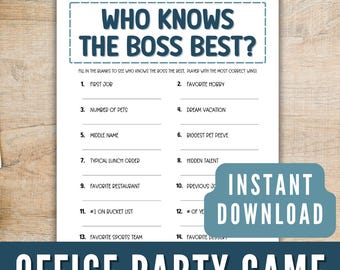 May include: A printable game for an office party called "Who Knows the Boss Best?"  The game has 14 questions about the boss, such as their first job, favorite hobby, and dream vacation.  The game is designed to be played with a group of people who know the boss well.