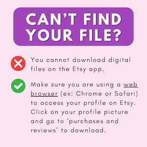 Puede incluir: Un gr&aacute;fico rosa y morado con una X roja y una marca de verificaci&oacute;n verde. El texto dice "CAN'T FIND YOUR FILE?" y explica que no puedes descargar archivos digitales en la aplicaci&oacute;n Etsy. Tambi&eacute;n explica que necesitas usar un navegador web, como Chrome o Safari, para acceder a tu perfil en Etsy y descargar tus compras.