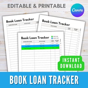 May include: Several white printable "Book Loan Tracker" sheets are displayed. The sheets have sections for borrower name, book name, loan date, and return date. The words "Editable & Printable" and "Instant Download" are also visible.