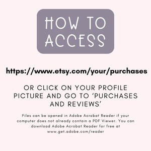 Op de afbeelding: Een paarse rechthoek met de tekst "HOW TO ACCESS" in wit. Onder de rechthoek staat een link naar Etsy.com en instructies over hoe je toegang krijgt tot gekochte bestanden. De tekst luidt: "https://www.etsy.com/your/purchases OR CLICK ON YOUR PROFILE PICTURE AND GO TO 'PURCHASES AND REVIEWS' Files can be opened in Adobe Acrobat Reader if your computer does not already contain a PDF Viewer. You can download Adobe Acrobat Reader for free at www.get.adobe.com/reader"