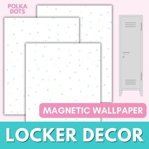May include: White magnetic wallpaper sheets with pastel polka dots, next to a gray locker. The text "MAGNETIC WALLPAPER" is on a pink banner, and "LOCKER DECOR" is on a teal banner. The top left corner has the text "POLKA DOTS".