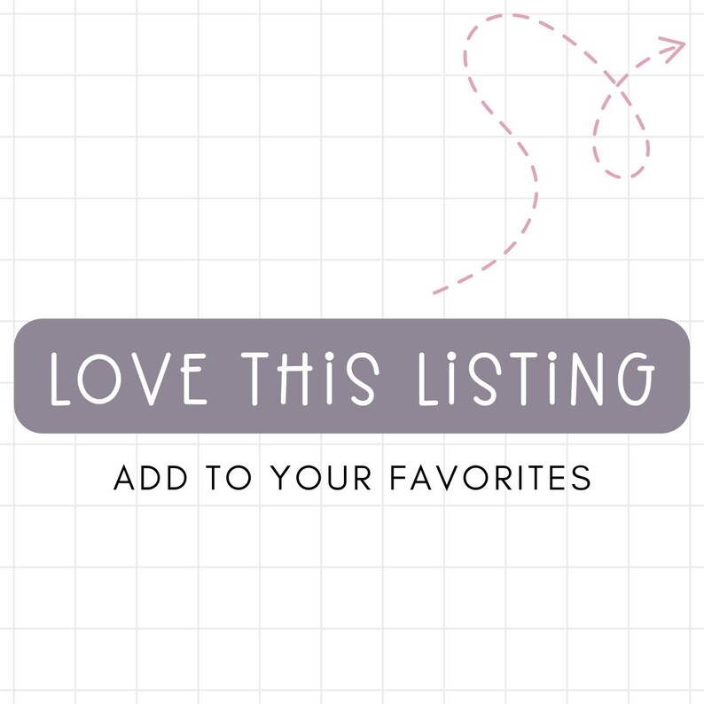 May include: A gray button with the text "LOVE THIS LISTING" and the text "ADD TO YOUR FAVORITES" below it. A pink dashed arrow points to the right.