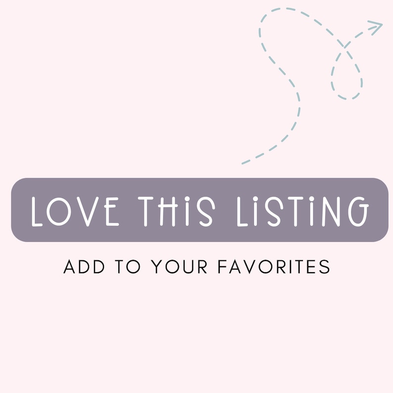May include: Purple button with the text "LOVE THIS LISTING" and the text "ADD TO YOUR FAVORITES" below it. A dashed line with an arrow points to the button.