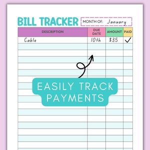 May include: A printable bill tracker with a pink, green, and blue color scheme. The tracker has columns for description, due date, amount, and paid. The text "BILL TRACKER" is at the top of the page, and the text "EASILY TRACK PAYMENTS" is in a teal box at the bottom of the page.