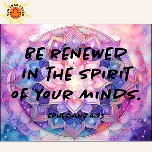 May include: A vibrant, watercolor-style mandala design with the text "BE RENEWED IN THE SPIRIT OF YOUR MINDS." and the scripture reference Ephesians 4:23. The mandala features shades of pink, purple, and blue.