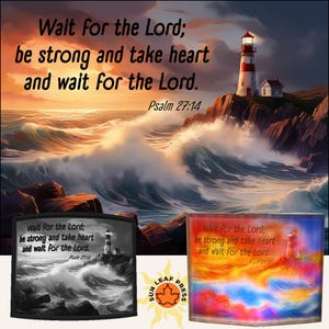 May include: An image featuring a lighthouse on a rocky cliff overlooking a turbulent sea under a dramatic sky. The text "Wait for the Lord; be strong and take heart and wait for the Lord. Psalm 27:14" is displayed prominently.