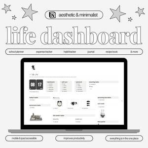 May include: A laptop computer screen displaying a website called "life dashboard" with a minimalist design. The website features a calendar, to-do lists, and other organizational tools. The text "school planner", "expense tracker", "habit tracker", "journal", "recipe book", and "& more" are displayed at the top of the screen. The text "mobile & ipad accessible", "improves productivity", and "everything is in the one place" are displayed at the bottom of the screen.