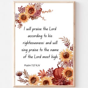 Może przedstawiać: Oprawiony wydruk artystyczny z kwiatową aranżacją słoneczników, dyni i jesiennych liści. Tekst brzmi: "Będę chwalił Pana według Jego sprawiedliwości..." Psalm 7:17 KJV.