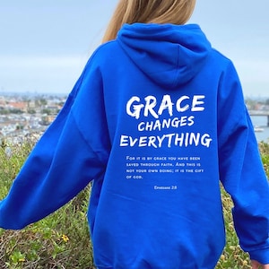 Grace Changes Everything Christian Hoodie, Christian Sweatshirt, Jesus Hoodie, Bible Verse Sweater, Aesthetic Clothes, Christian Clothes