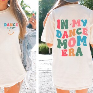 In My Dance Mom Era Shirt, Dancer Shirt for Mom, Mom Sweatshirt, Dance Mama Crewneck, Dance Mom Hoodie, Mama Era Shirt, Ballet Mom Shirt