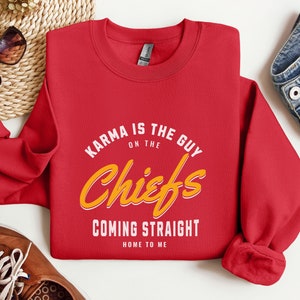 Karma is the guy on the chiefs, karma Taylor, Travis Kelce Sweatshirt, In my Kelce Era, In My Chiefs Era, Travis Kelce, Chiefs Sweatshirt