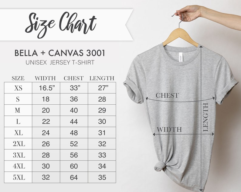 May include: Size chart for a unisex jersey t-shirt, Bella + Canvas 3001. The chart shows measurements in inches for width, chest, and length for sizes XS to 5XL.
