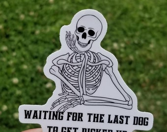 Waiting for the Last Dog to Pick Up, funny grooming sticker, dog grooming sticker, custom die cut sticker