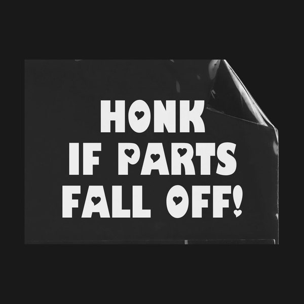 Honk If Parts Fall Off! Car Decal, Cute Car Sticker, Car Accessory, Funny Car Sticker, Jdm, Car Enthusiast, Auto Accessory, Quote Decal