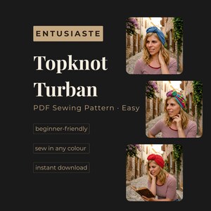 Puede incluir: Un fondo oscuro con el texto "ENTUSIASTE Topknot Turban PDF Sewing Pattern Easy" y tres imágenes de una persona con un turbante. El texto también incluye "beginner-friendly", "sew in any colour" e "instant download".