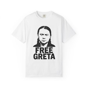 Greta Thunberg Supporter Tee, Activism Peace Love Shirt, Unisex Clothing, Kidnapped by Israeli Forces, Free Greta Tshirt, Protest Apparel