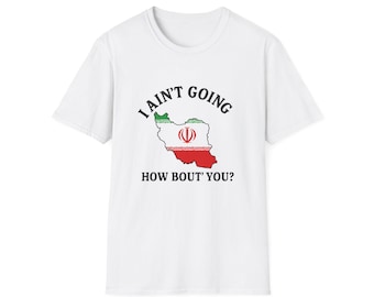 I Ain't Going Iran Protest Shirt  Anti-War USA Statement Tee  Peaceful Protest T-Shirt  No War with Iran Graphic Tee  Political Activism