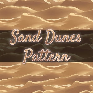 May include: A seamless pattern featuring undulating sand dunes in shades of tan and brown. The text "Sand Dunes Pattern" is displayed in a decorative font across the image, suggesting a desert landscape theme.