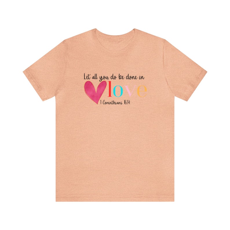 Love Heart Scripture Tee | 1 Corinthians 16:14 Christian T-Shirt image 5