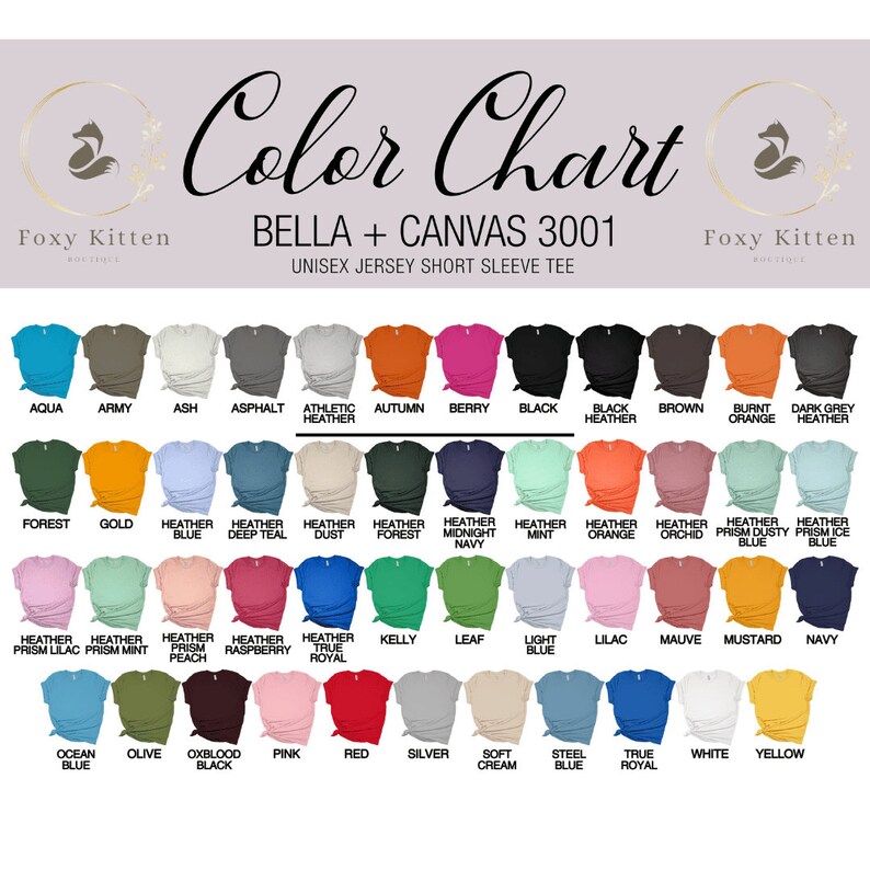 May include: Color chart showing Bella + Canvas 3001 unisex jersey short sleeve tee shirt colors.  The chart shows 42 different colors, including aqua, army, ash, asphalt, athletic heather, autumn, berry, black, black heather, brown, burnt orange, dark grey heather, forest, gold, heather blue, heather deep teal, heather dust, heather forest, heather midnight navy, heather mint, heather orange, heather orchid, heather prism lilac, heather prism mint, heather prism peach, heather raspberry, heather true royal, kelly, leaf, light blue, lilac, mauve, mustard, navy, ocean blue, olive, oxblood black, pink, red, silver, soft cream, steel blue, true royal, white, and yellow.