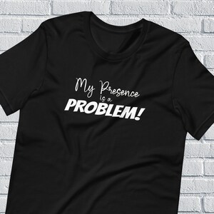 Moja obecność to problem Koszulka unisex, Prezent świąteczny, Zabawny, Dla mężczyzn, Dla kobiet, Humor, Obecność to prezent, Prezenty, Biały słoń