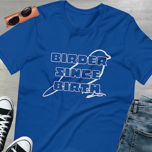 Birder sinds geboorte Unisex t-shirt, voor mannen, voor vrouwen, vogels kijken, cadeau, Vaderdag, Moederdag, vogelliefhebber, buitenshuis, vogeloproep, vogels