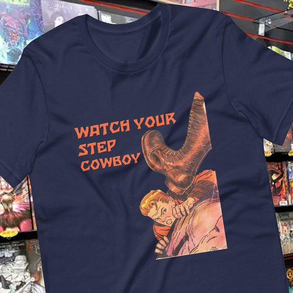 Watch Your Step Cowboy Golden Age Comics Unisex t-shirt Retro Marvel DC Superhero Western Suspense