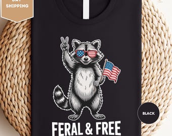 Feral & Free Raccoon T-Shirt, Funny 4th of July Shirt, American Feral Girl Summer Meme Shirt, USA Shirt, Patriotic Independence Day Gift