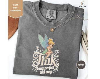 Comfort Colors Tinker Bell Being Perfect Isn’t Easy T-Shirt, Disney Peter Pan Captain Hook Tee, WDW Magic Kingdom Shirt, Disneyland Trip Tee