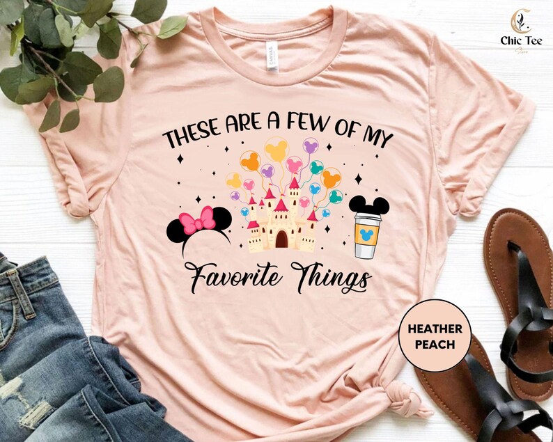 there are a few of my favorite things t - shirt