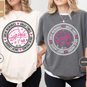 Comfort Colors Girls Trip 2025 Shirt, Great Memories Great Times Great Friends Great Laughs Shirt, Besties Trip Shirt, Girls Travel Shirt