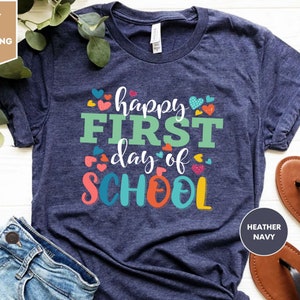 Happy First Day of School Shirt, 1st Day of School T-Shirt, Back To School Shirts, First day of School Tees