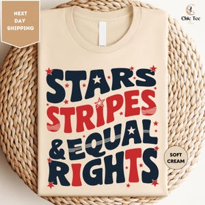 Stars Stripes And Equal Rights Shirt, Retro 4th Of July T-shirt, Liberal American Sweatshirt, Patriotic Women Gift, Feminist American Shirt