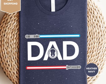 Star Wars Dad Shirt, Galaxy's Edge Shirt, Jedi Lightsaber Shirt, Father's Day Shirt, Magical Kingdom Shirt, Disney Dad Shirt, Gift For Dad